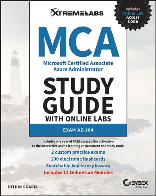 MCA Microsoft Certified Associate Azure Administrator Study Guide with Online Labs: Exam Az-104 by Rithin Skaria