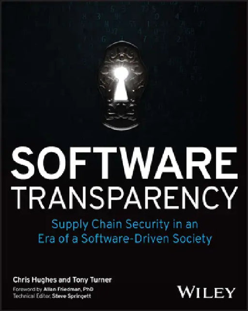 Software Transparency: Supply Chain Security in an Era of a Software-Driven Society by Chris Hughes
