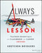 Always a Lesson: Teacher Essentials for Classroom and Career Success by Gretchen Bridgers