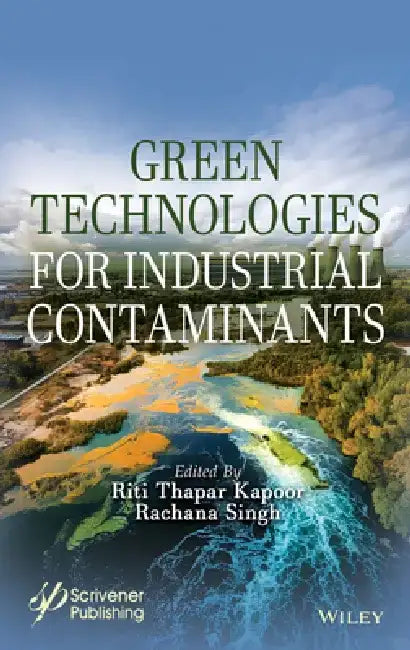 Green Technologies for Industrial Contaminants by Riti Thapar Kapoor