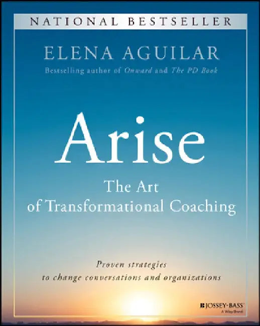 The Art of Coaching 2.0: How to Thrive as a Transformational Coach by Elena Aguilar