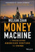 Money Machine: A Trailblazing American Venture in China by Weijian Shan
