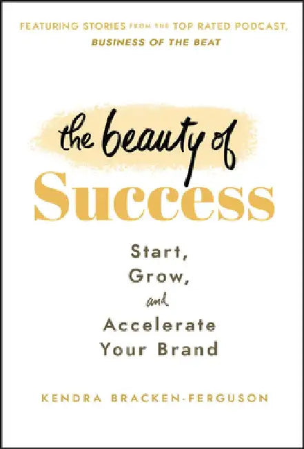 Business of the Beat by Kendra Bracken-Ferguson