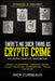 There's No Such Thing as Crypto Crime: An Investigators Guide by Nick Furneaux