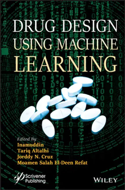 Drug Design Using Machine Learning by Inamuddin