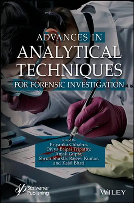 Advances in Analytical Techniques for Forensic Investigation by Priyanka Chhabra