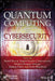Quantum Computing in Cybersecurity by Romil Rawat