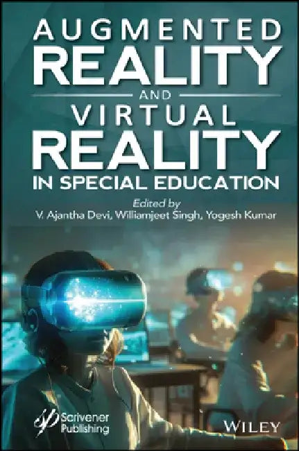 Augmented Reality and Virtual Reality in Special Education by V. Ajantha Devi