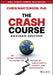 The Crash Course: The Unsustainable Future of Our Economy, Energy, and Environment by Chris Martenson