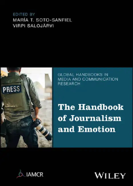 The Handbook of Journalism and Emotion by María T. Soto-Sanfiel, Virpi Salojärvi