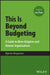 This Is Beyond Budgeting: A Guide to Making Organizations More Adaptive and Human by Bjarte Bogsnes