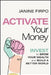 Activate Your Money: Invest to Grow Your Wealth and Build a Better World by Janine Firpo