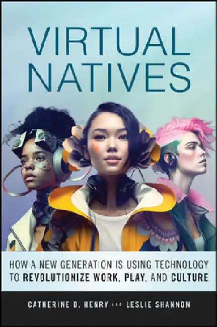 Virtual Natives by Catherine D. Henry