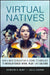 Virtual Natives by Catherine D. Henry