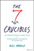 The Seven Crucibles: An Inspirational Game Plan For Overcoming Adversity In Your Life by Ingold, Alec