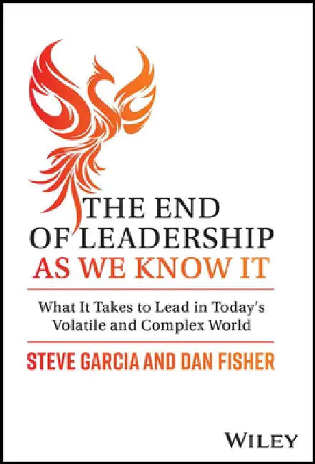 Your Company's Own Worst Enemy: The Ten Mistakes Forward-Looking Leaders Make in Handling Complex Business Environments, and How You Can Do Better by Steve Garcia
