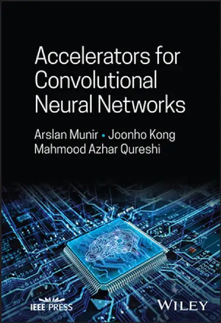 Accelerators for Convolutional Neural Networks by Arslan Munir