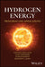 Hydrogen Energy: Principles and Applications by Louis Theodore