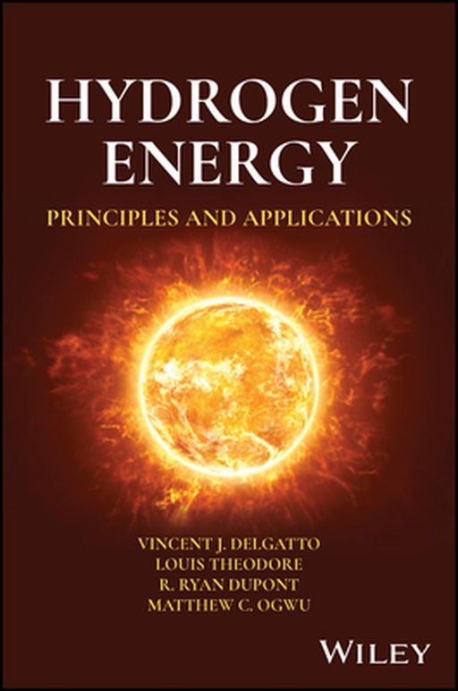 Hydrogen Energy: Principles and Applications by Louis Theodore