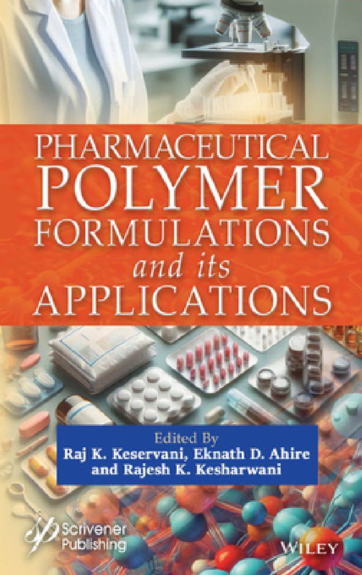 Pharmaceutical Polymer Formulations and Its Applications by Raj K. Keservani