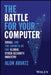 The Battle for Your Computer: Israel and the Growth of the Global Cyber-Security Industry by Alon Arvatz