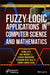Fuzzy Logic Applications on Computer Science and Mathematics by Ashok Kumar Shaw