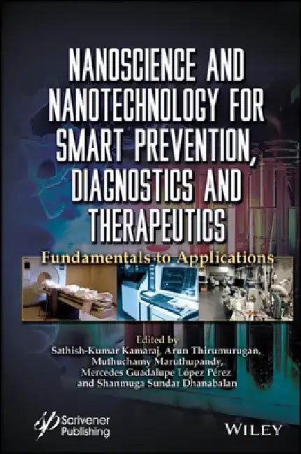 Nanoscience and Nanotechnology for Smart Prevention, Diagnostics and Therapeutics: Fundamentals and Applications by Kamaraj Sathish-Kumar
