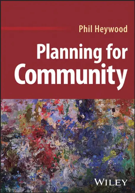 Planning for Community by Phil Heywood