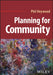 Planning for Community by Phil Heywood