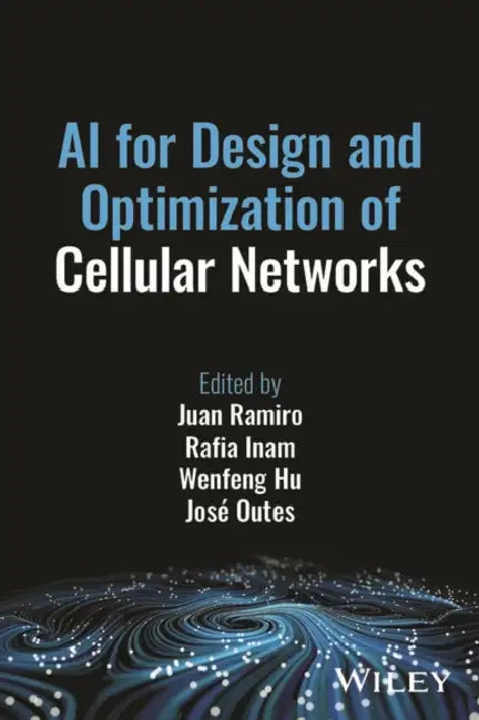 AI for Design and Optimization of Cellular Networks by Juan Ramiro