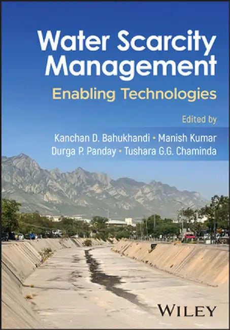 Water Scarcity Management: Enabling Technologies by Manish Kumar
