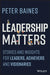 Leadership Matters: Stories and Insights for Leaders, Achievers, and Visionaries by Peter Baines