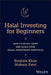 Halal Investing for Beginners: How to Start Grow and Scale Your Halal Investment Portfolio by Khan, Ibrahim