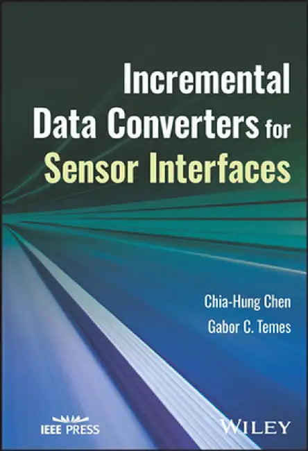 Incremental Data Converters for Sensor Interfaces by Gabor C. Temes