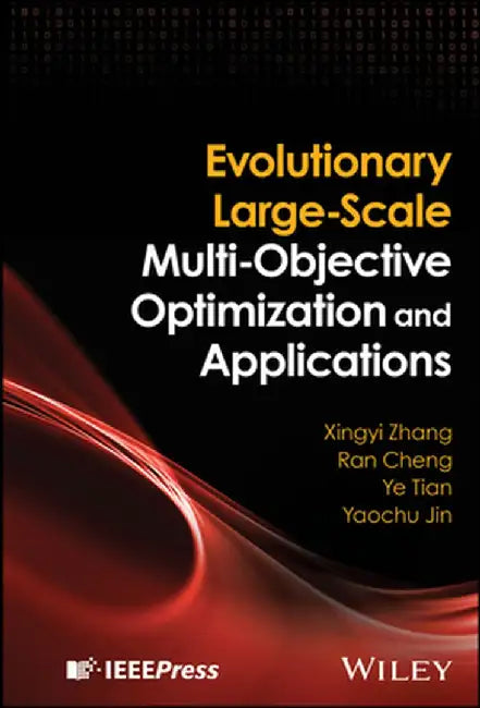 Evolutionary Large-Scale Multi-Objective Optimization and Applications by Xingyi Zhang
