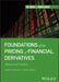 Foundations of the Pricing of Financial Derivatives: Theory and Analysis by Robert E. Brooks