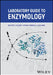Laboratory Guide to Enzymology by Geoffrey A. Holdgate