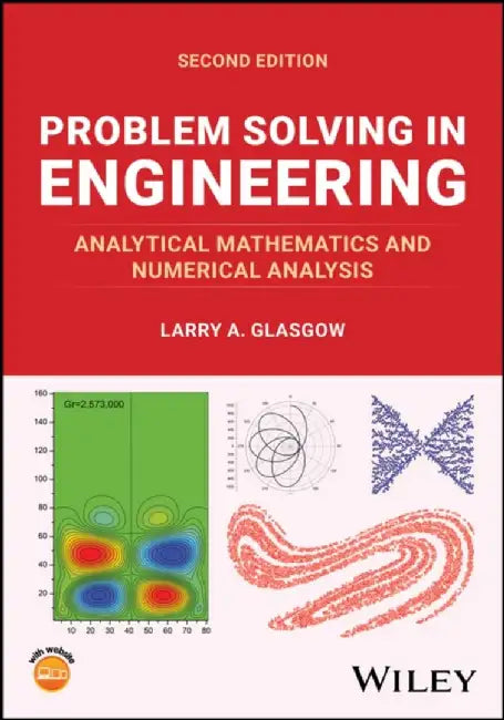 Problem Solving in Engineering: Analytical Mathematics and Numerical Analysis, 2nd Edition by Larry A. Glasgow
