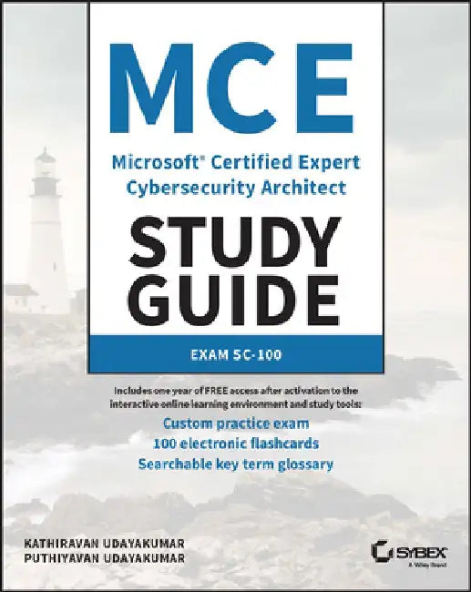 McE Microsoft Certified Expert Cybersecurity Architect Study Guide: Exam Sc-100 by Kathiravan Udayakumar