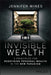 Invisible Wealth: 5 Principles For Redefining Personal Wealth In The New Paradigm by Wines, Jennifer