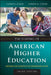 The Shaping of American Higher Education: Emergence and Growth of the Contemporary System by Carrie B. Kisker