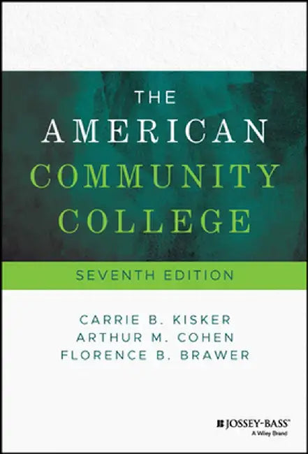 The American Community College by Kisker, Carrie B.