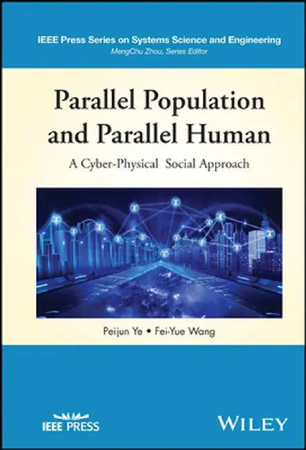 Parallel Population and Parallel Human Modelling, Analysis, and Computation: A Cyber-Physical Social Approach for Digital Twins in Metaverses by Peijun Ye