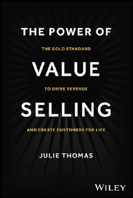 Why Value Selling, Why Now? by Julie Thomas