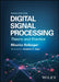 Digital Signal Processing: Theory and Practice by Maurice Bellanger