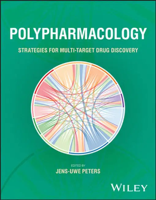Polypharmacology: Strategies for Multi-Target Drug Discovery by Jens-Uwe Peters