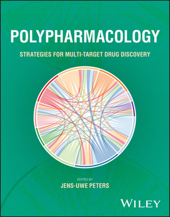 Polypharmacology: Strategies for Multi-Target Drug Discovery by Jens-Uwe Peters