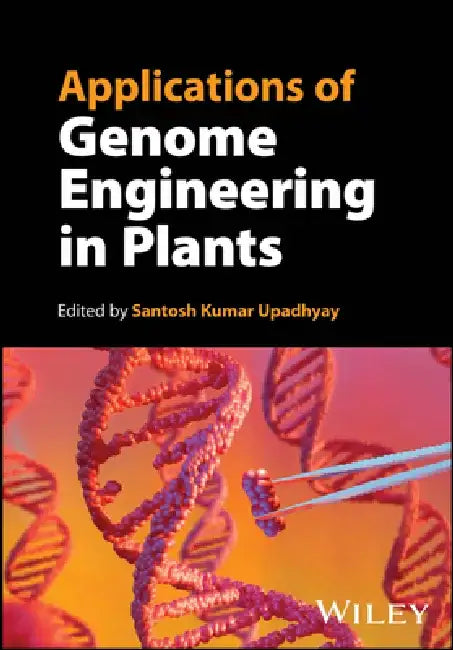 Applications Of Genome Engineering In Plants by Upadhyay, Santosh Kumar