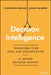 Decision Intelligence: How to Transform Your Team and Organization with Data-Driven Decision-Making by Thorsten Heilig