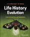 Life History Evolution: Traits, Interactions, and Applications by Michal Segoli